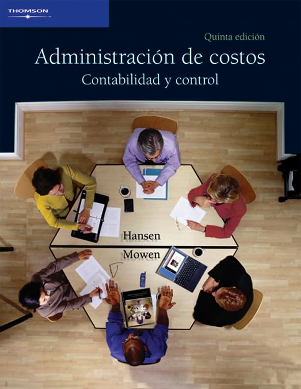 administracion de costos/ cost management contabilidad y control/ accounting and control 5th edition hansen,