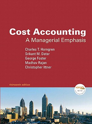 cost accounting a managerial emphasis value package 13th edition horngren, charles t., foster, george, datar,