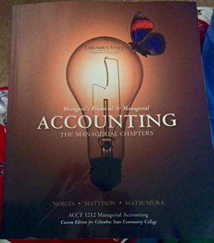 horngrens financial and managerial accounting the managerial chapters acct 1212 managerial accounting