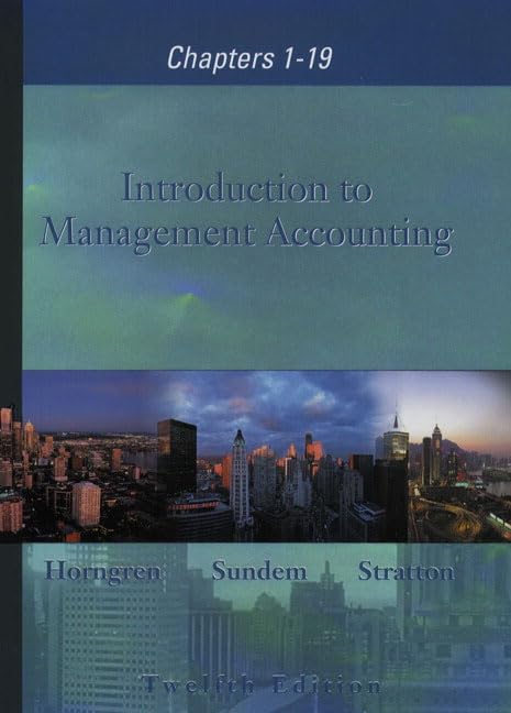 introduction to management accounting 1 19 and student cd package 12th edition 12th edition horngren, charles