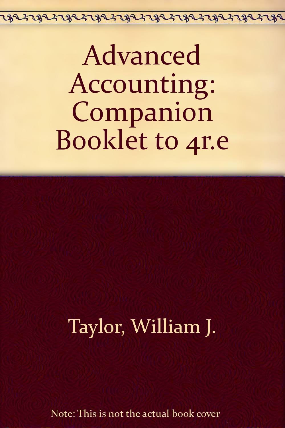 advanced accounting companion booklet to 4r e 4th edition taylor, william j. 0538808713, 9780538808712