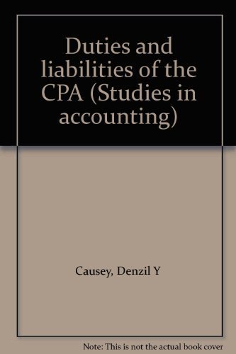 duties and liabilities of the cpa revised edition causey, denzil y 0877552509, 9780877552505