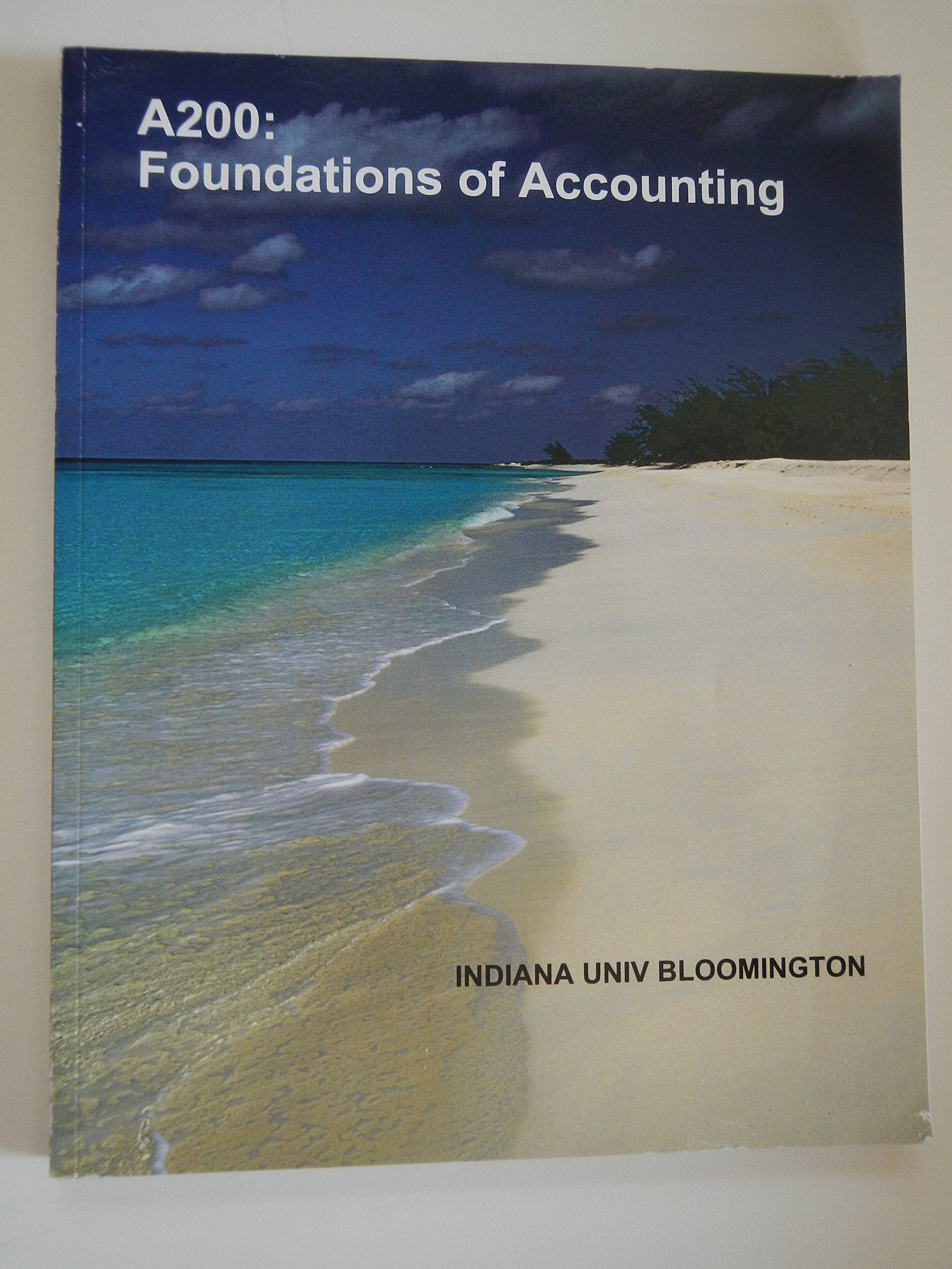 foundations of accounting a200 indiana university  mcgraw hill 130812709x, 9781308127095