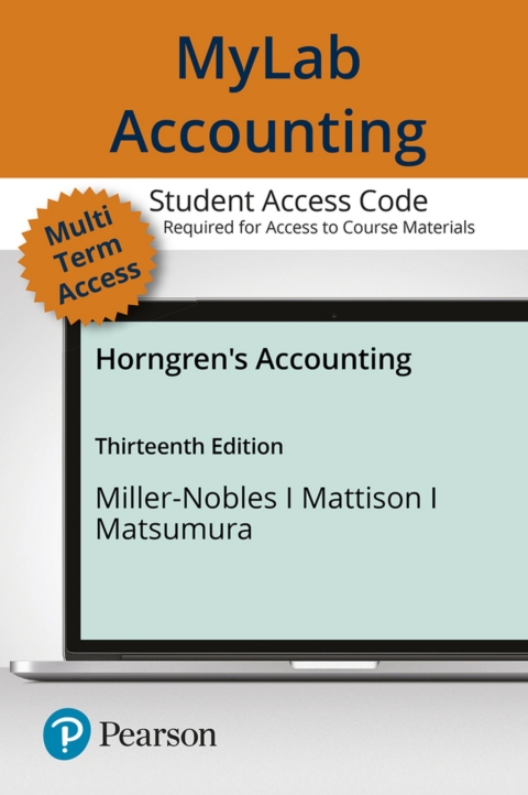 horngrens accounting mylab accounting with pearson access code 13th edition miller nobles, tracie, mattison,