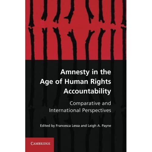 amnesty in the age of human rights accountability comparative and international perspectives 1st edition