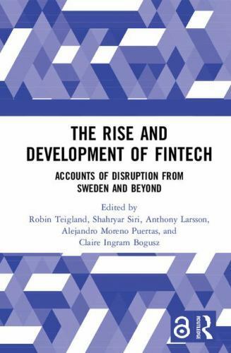 the rise and development of fintech accounts of disruption from sweden and 1st edition shahryar siri