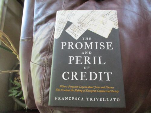 the promise and peril of credit jews and finance trivellato princeton hb x 1st edition francesca trivellato
