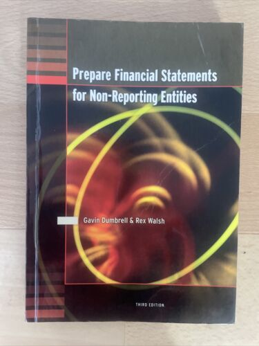 gavin dumbrell prepare financial statements for non reporting entities 1st edition rex walsh, gavin dumbrell
