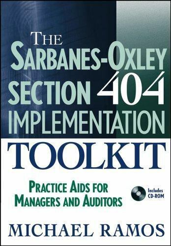 the sarbanes oxley section 404 implementation toolkit practice aids for manag 1st edition michael j. ramos