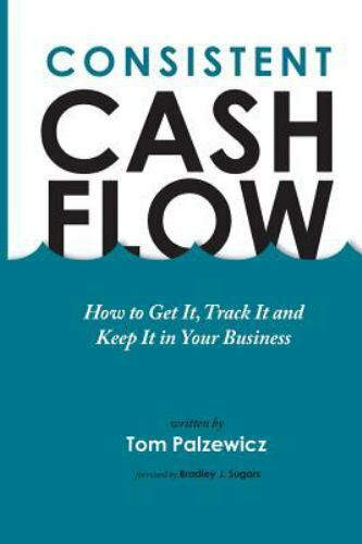 consistent cash flow by palzewicz tom 1st edition tom palzewicz 9780988426139, 0988426137