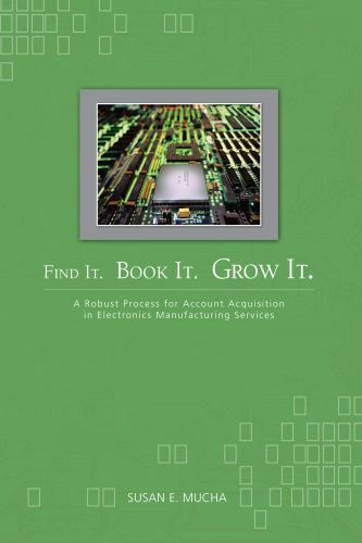 find it book it grow it a robust process for account acquisition in electron 1st edition susan e. mucha
