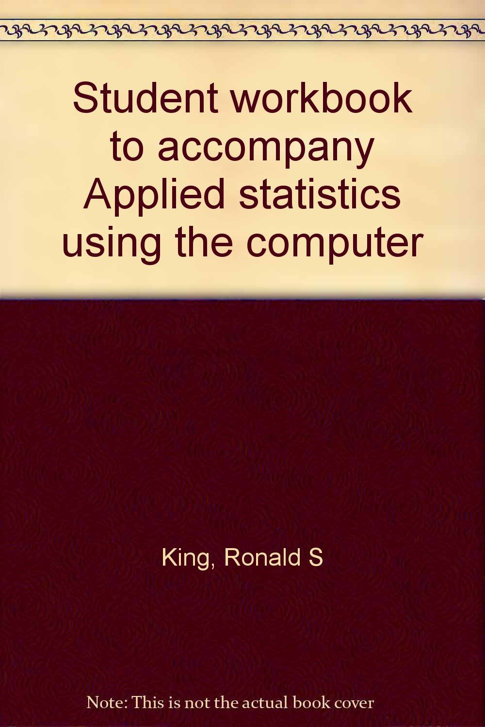 to accompany applied statistics using the computer  ronald s king 0882841793, 9780882841793