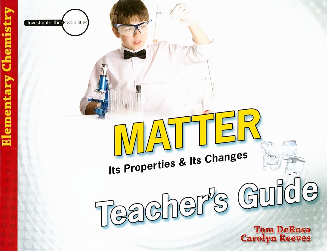 matter its properties and its changes teachers guide tch edition tom derosa, carolyn reeves 0890515611,