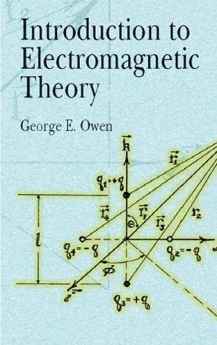 introduction to electromagnetic theory 2003rd edition owen, george e., physics 0486428303, 9780486428307