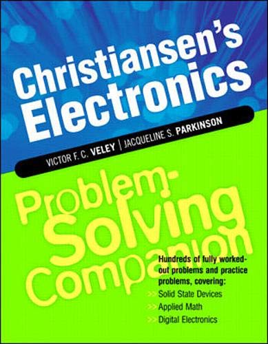 christiansens electronics problem solving companion hundreds of fully worked out problems and practice