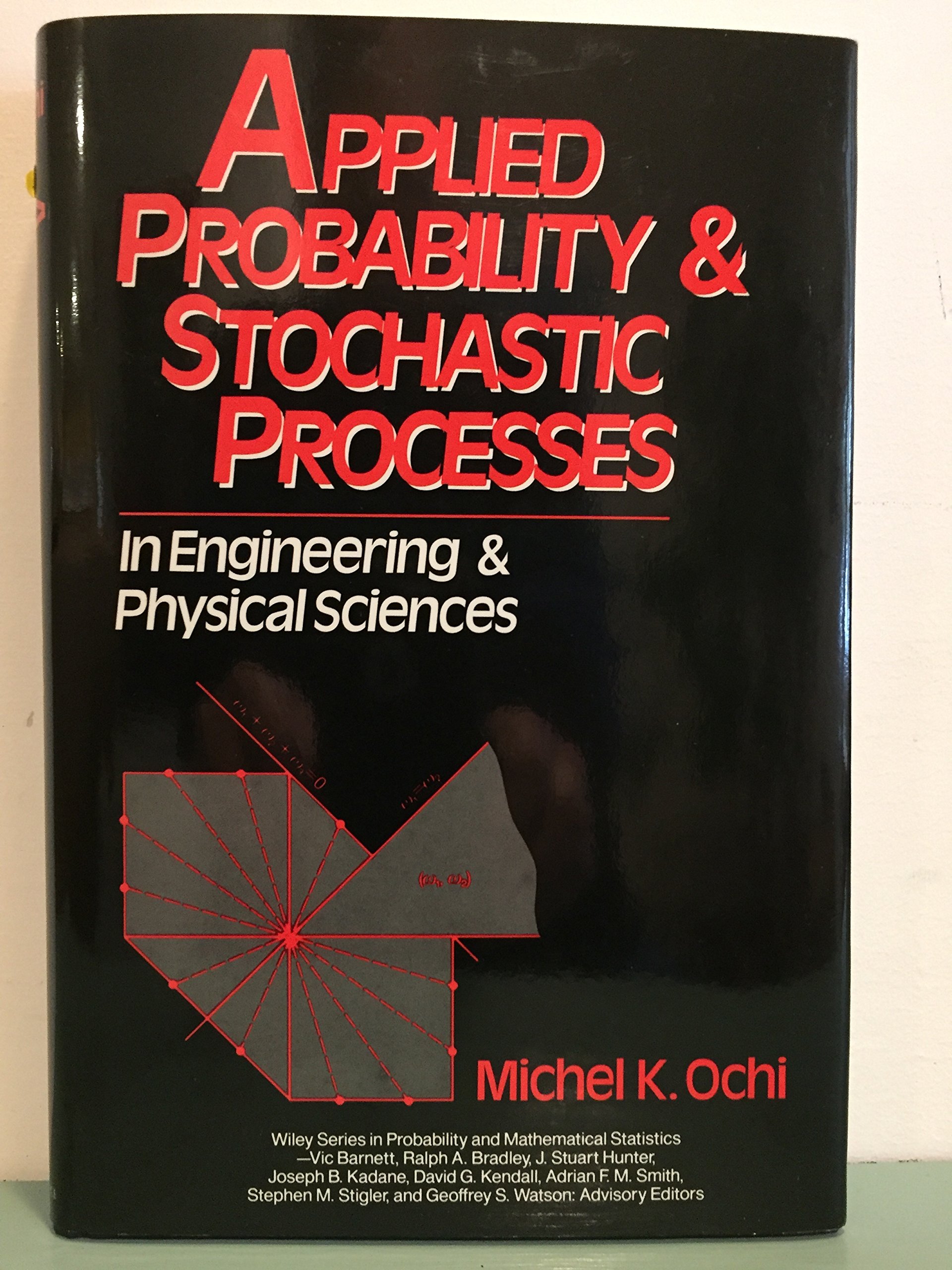 applied probability and stochastic processes in engineering and physical sciences 1st edition ochi, michel k.