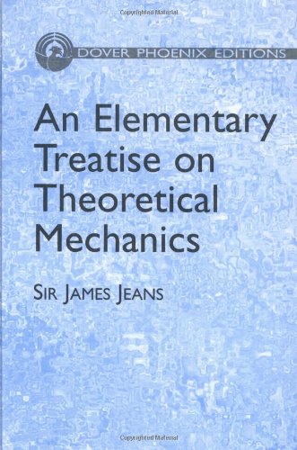 an elementary treatise on theoretical mechanics  jeans, sir james h., physics 0486441792, 9780486441795