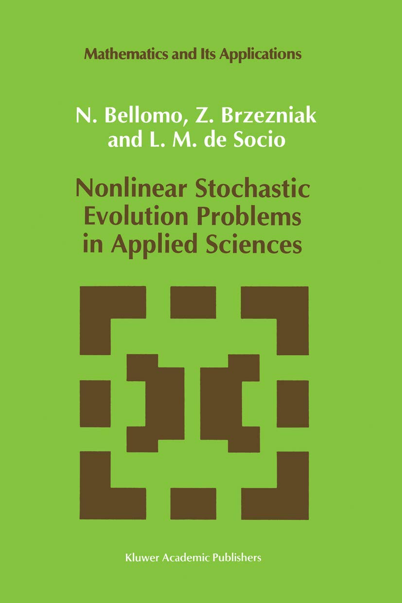 nonlinear stochastic evolution problems in applied sciences 1992nd edition n. bellomo, zdzislaw brzezniak,