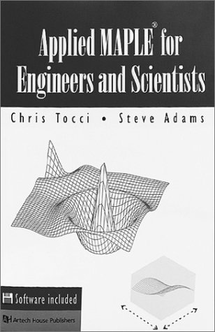 applied maple for engineers and scientists pap/dskt edition steven adams, christopher s. tocci 0890068534,
