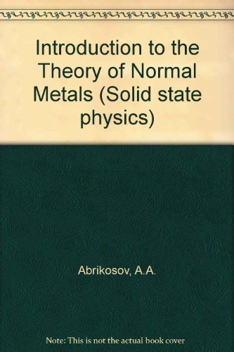 introduction to the theory of normal metals abrikosov, a. a 012607772x, 9780126077728