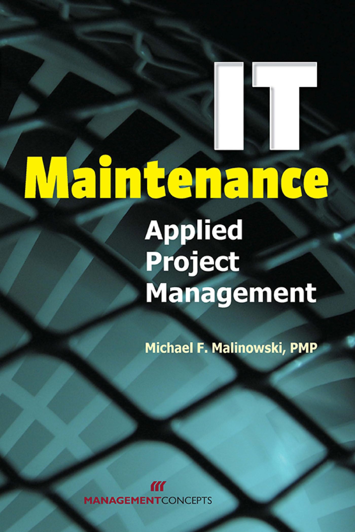 it maintenance applied project management 1st edition malinoski, michael f. 1567262074, 9781567262070