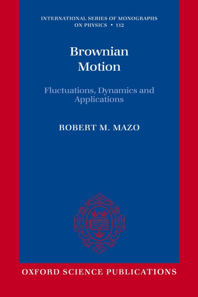 brownian motion fluctuations dynamics and applications 1st edition mazo, robert m. 019955644x, 9780199556441