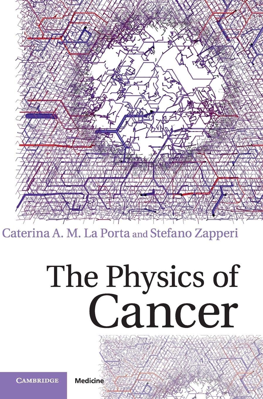 the physics of cancer 1st edition la porta, caterina a. m., zapperi, stefano 1107109590, 9781107109599