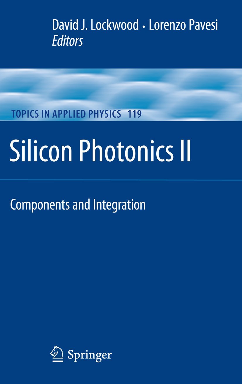 silicon photonics ii components and integration 2011 edition lockwood, david j., pavesi, lorenzo 364210505x,
