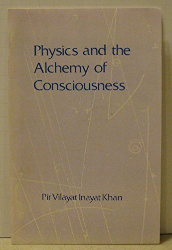 physics and the alchemy of consciousness  inayat khan, pir vilayat 0930872053, 9780930872052