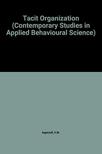 the tacit organization  ingersoll, virginia hill, adams, guy b. 155938297x, 9781559382977