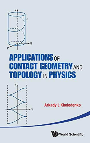 applications of contact geometry and topology in physics 1st edition kholodenko, arkady l 9814412082,