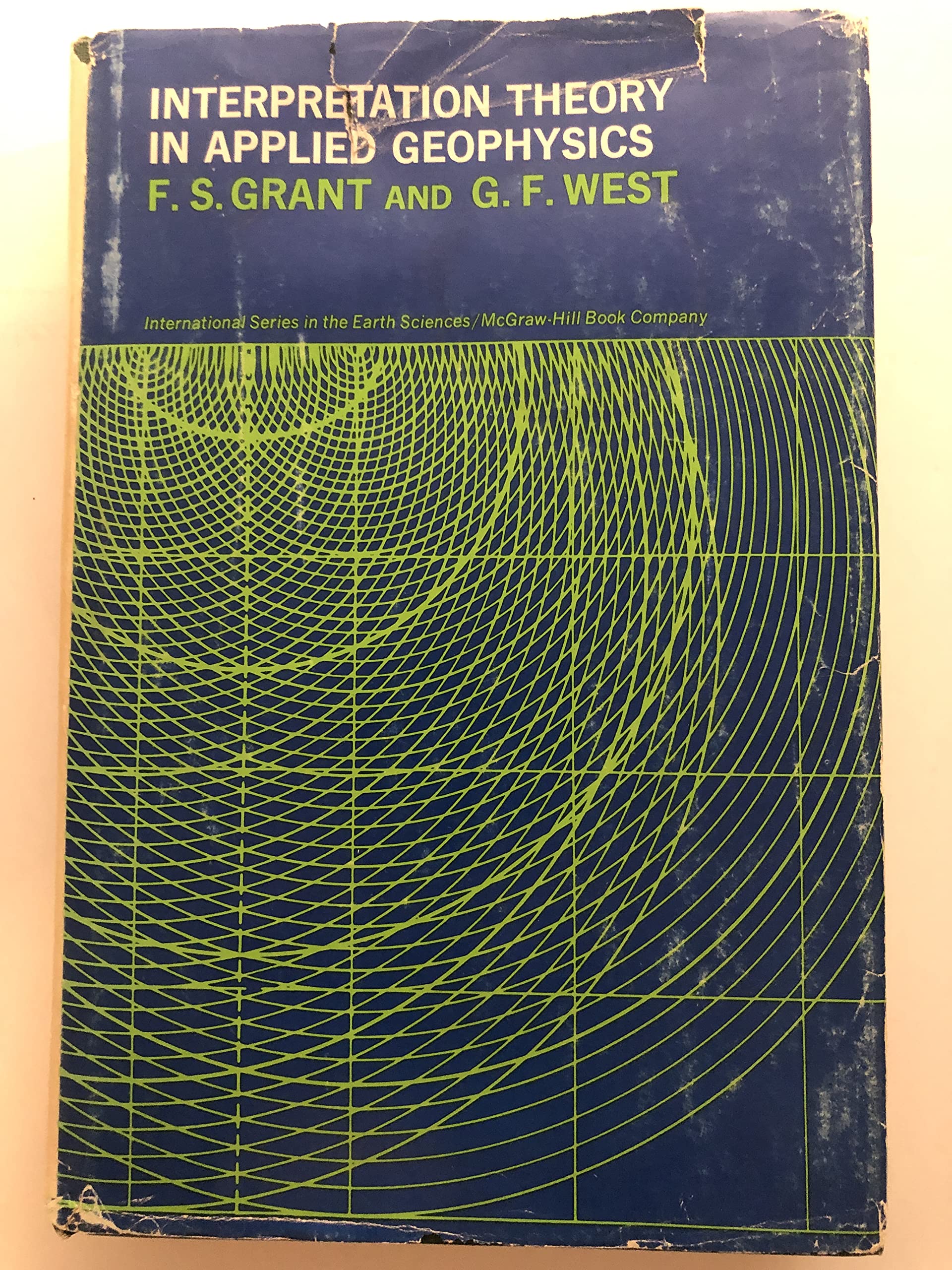 interpretation theory in applied geophysics 1st edition grant, f. s., west, g. f. 0070241007, 9780070241008