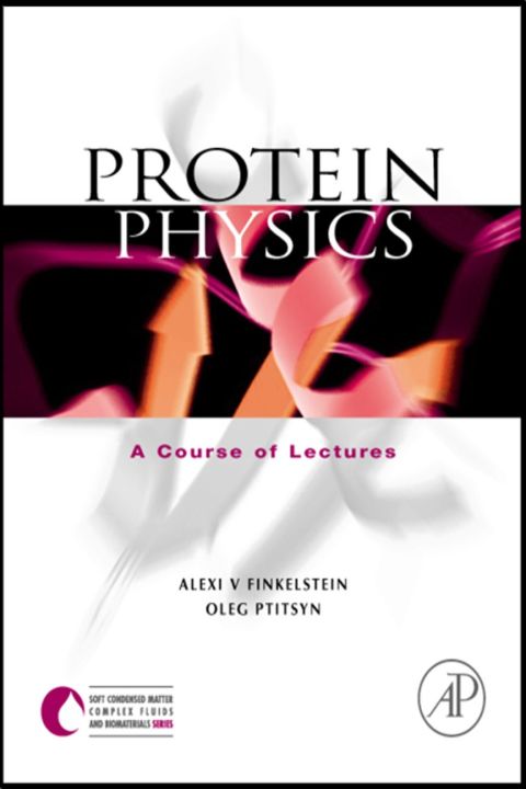 protein physics a course of lectures 1st edition finkelstein, alexei v. 0122567811, 9780122567810