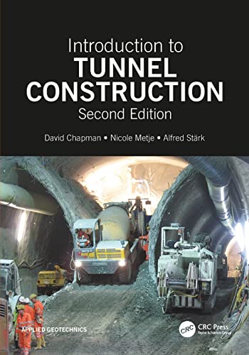introduction to tunnel construction 2nd edition chapman, david n., metje, nicole, stark, alfred 1498766242,