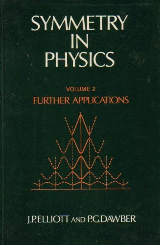 symmetry in physics further applications volume 2 elliott, james philip, dawber, p.g. 0195204565,
