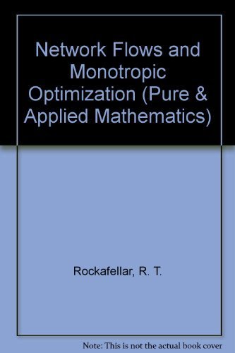 network flows and monotropic optimization 1st edition rockafellar, r. t. 0471880787, 9780471880783