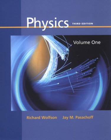 physics for scientists and engineers volume 1 3rd edition wolfson, richard, pasachoff, jay m. 0321035739,