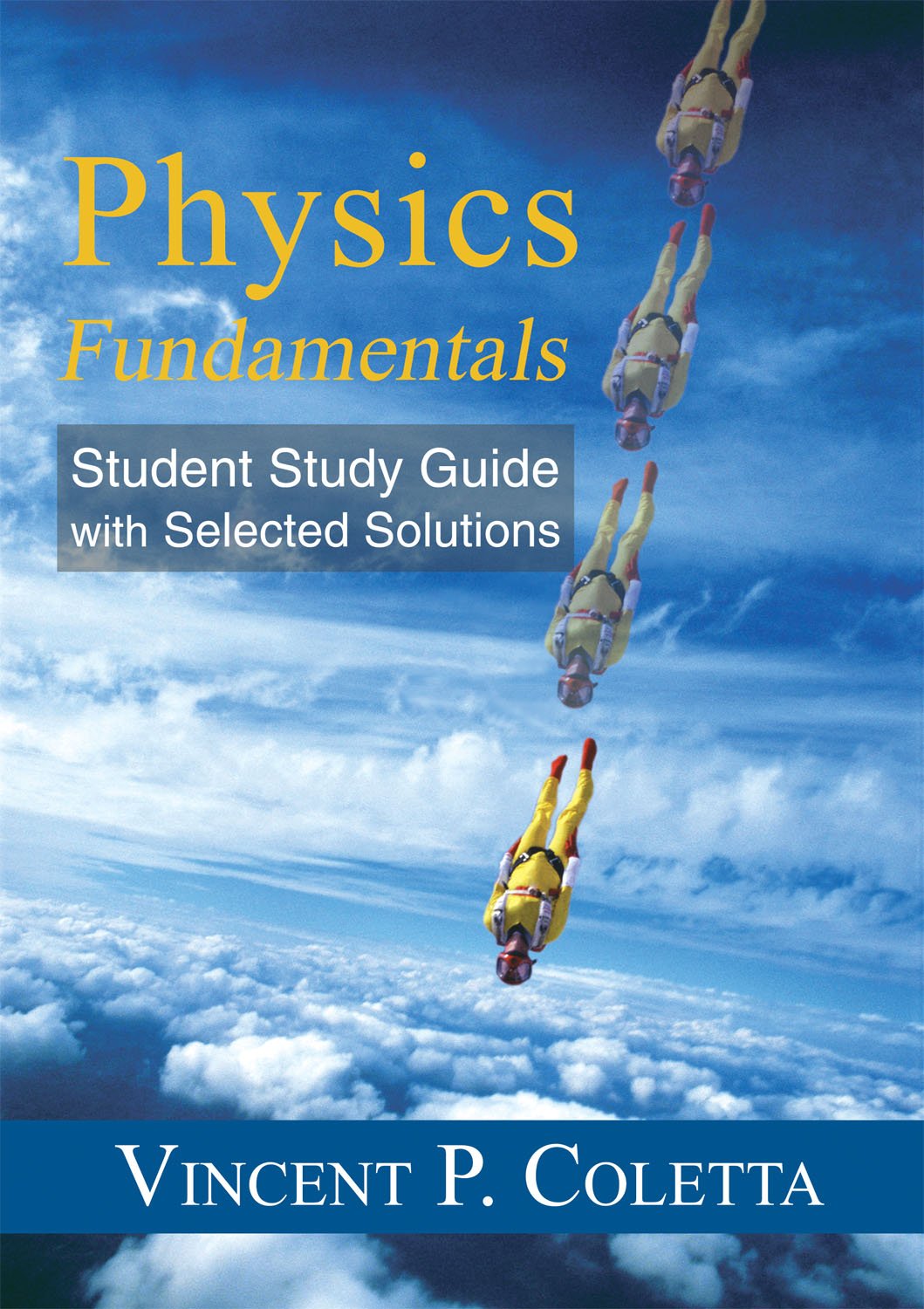 student study guide with selected solutions for physics fundamentals 2nd edition 2nd edition vincent coletta