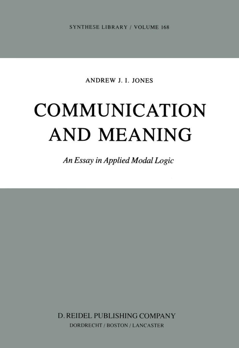 communication and meaning an essay in applied modal logic 1983rd edition jones, a.j 9027715432, 9789027715432
