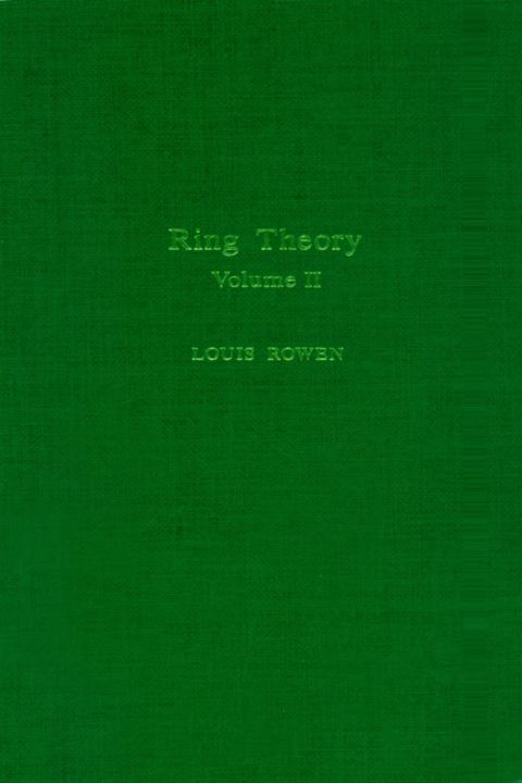 ring theory v2 volume 127 ii f 1st edition louis h. rowen 0125998422, 9780125998420