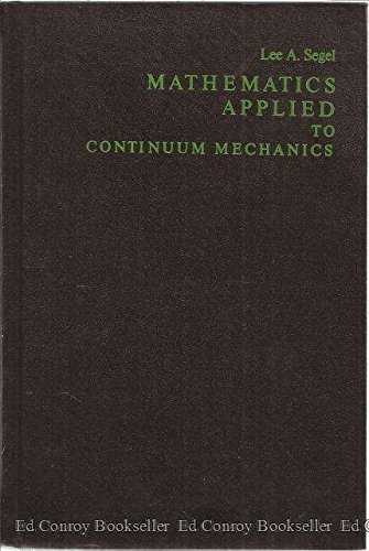 mathematics applied to continuum mechanics 1st edition segel, lee a. 0024087009, 9780024087003