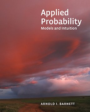 applied probability models and intuition 1st edition arnold i. barnett 0989910873, 9780989910873