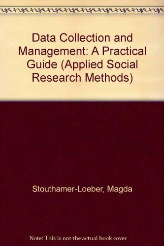 data collection and management a practical guide 1st edition stouthamer loeber, magda, van kammen, welmoet