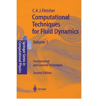 computational techniques for fluid dynamics fundamental and general techniques subsequent edition fletcher,