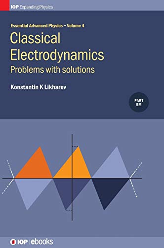 essential advanced physics problems and solutions in classical electrodynamics revised edition likharev,