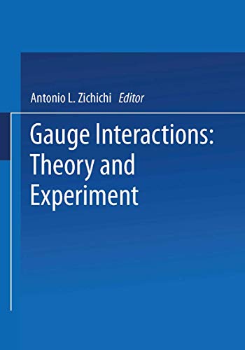 gauge interactions theory and experiment 1st edition international school of subnuclear physics (20th : 1982