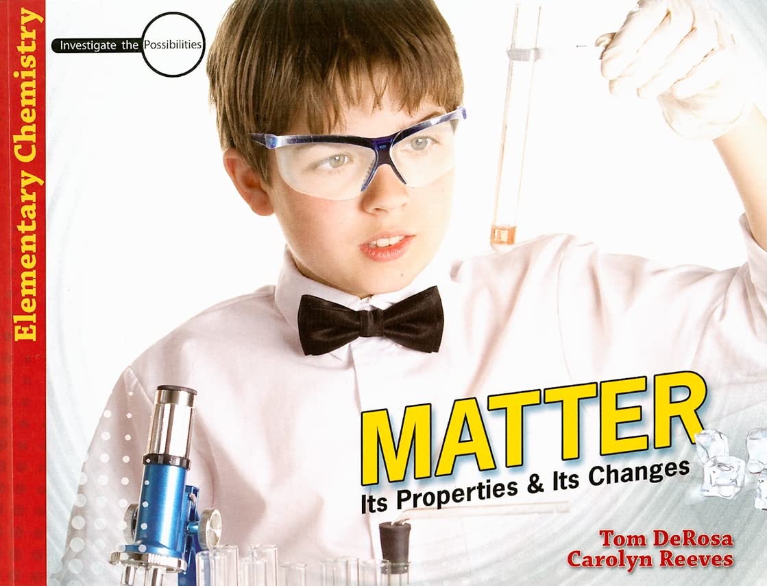 matter its properties and its changes 1st edition tom derosa, carolyn reeves 0890515603, 9780890515600