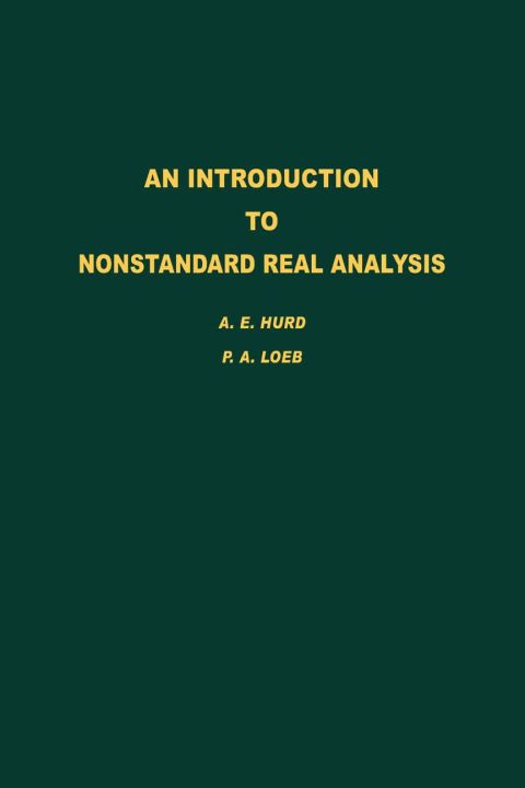 an introduction to nonstandard real analysis volume 118 f 1st edition hurd, albert e., loeb, peter a.