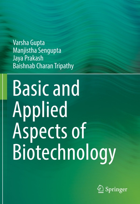 basic and applied aspects of biotechnology 1st edition gupta, varsha, sengupta, manjistha, prakash, jaya,