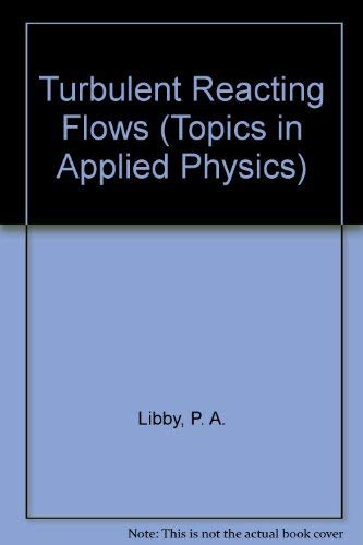 turbulent reacting flows  libby, p. a. 0387101926, 9780387101927